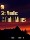 Image for Six Months in the Gold Mines: From a Journal of Three Years Residence In Upper and Lower California 1847-8-9.