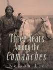 Image for Three Years among the Comanches: The Narrative of Nelson Lee the Texan Ranger