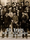 Image for Six Years with the Texas Rangers 1875 to 1881