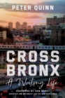 Image for Cross Bronx : A Writing Life