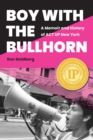 Image for Boy with the bullhorn  : a memoir and history of ACT UP New York