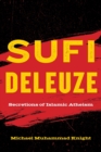 Image for Sufi Deleuze  : secretions of Islamic atheism