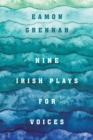 Image for Nine Irish Plays for Voices