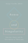 Image for Sense and Singularity: Jean-Luc Nancy and the Interruption of Philosophy