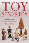 Image for Toy stories  : analyzing the child in nineteenth-century literature