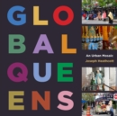 Image for Global Queens: An Urban Mosaic