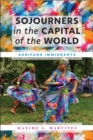 Image for Sojourners in the Capital of the World: Garifuna Immigrants