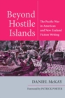 Image for Beyond hostile islands  : the Pacific War in American and New Zealand fiction writing