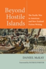 Image for Beyond hostile islands  : the Pacific War in American and New Zealand fiction writing