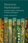 Image for Monsoon Marketplace: Capitalism, Media, and Modernity in Manila and Singapore