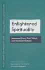 Image for Enlightened Spirituality : Immanuel Kant, Paul Tillich, and Reinhold Neibuhr
