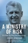 Image for A ministry of risk  : writings on peace and nonviolence