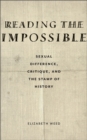 Image for Reading the impossible  : sexual difference, critique, and the stamp of history