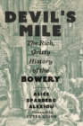 Image for Devil&#39;s Mile : The Rich, Gritty History of the Bowery