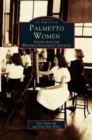 Image for Palmetto Women : Images from the Winthrop University Archives
