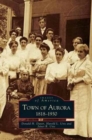 Image for Town of Aurora, 1818-1930