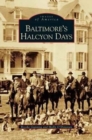 Image for Baltimore&#39;s Halcyon Days