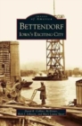Image for Bettendorf : Iowa&#39;s Exciting City