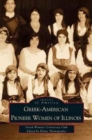 Image for Greek-American Pioneer Women of Illinois : The Stories of Georgia Bitzis Pooley, Presbytera Stella Christoulakis Petrakis, Theano Papzoglou Margaris, B