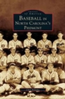 Image for Baseball in North Carolina&#39;s Piedmont