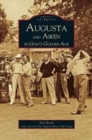 Image for Augusta and Aiken in Golf&#39;s Golden Age