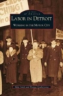 Image for Labor in Detroit : Working in the Motor City