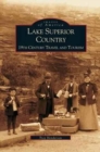 Image for Lake Superior Country : 19th Century Travel and Tourism