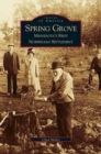 Image for Spring Grove : Minnesota&#39;s First Norwegian Settlement