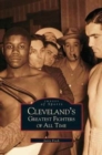 Image for Cleveland&#39;s Greatest Fighters of All Time