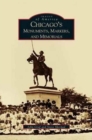 Image for Chicago&#39;s Monuments, Markers and Memorials