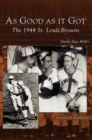 Image for As Good as It Got : The 1944 St. Louis Browns