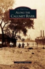 Image for Along the Calumet River