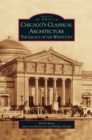 Image for Chicago&#39;s Classical Architecture : The Legacy of the White City