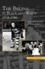 Image for Bruins in Black and White : 1924-1966