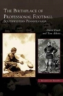 Image for Birthplace of Professional Football : Southwestern Pennsylvania