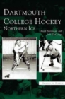 Image for Dartmouth College Hockey : Northern Ice