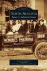 Image for North Augusta : James U. Jackson&#39;s Dream
