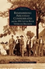 Image for Remembering Arkansas Confederates and the 1911 Little Rock Veterans Reunion