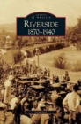 Image for Riverside, 1870-1940