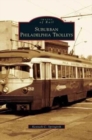 Image for Suburban Philadelphia Trolleys