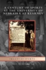 Image for Century of Sports at the University of Nebraska at Kearney