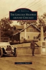 Image for Lincoln Highway Around Chicago