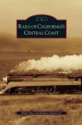 Image for Rails of California&#39;s Central Coast