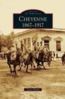 Image for Cheyenne : 1867-1917