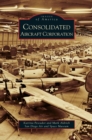 Image for Consolidated Aircraft Corporation