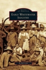 Image for Early Whitewater Industry