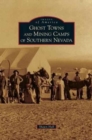 Image for Ghost Towns and Mining Camps of Southern Nevada