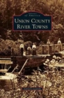 Image for Union County River Towns