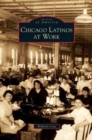 Image for Chicago Latinos at Work