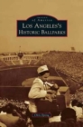 Image for Los Angeles&#39;s Historic Ballparks